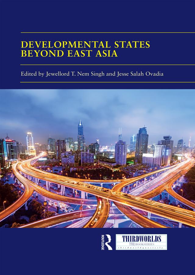 Developmental States beyond East Asia by Jesse Salah Ovadia, Jewellord T. Nem Singh