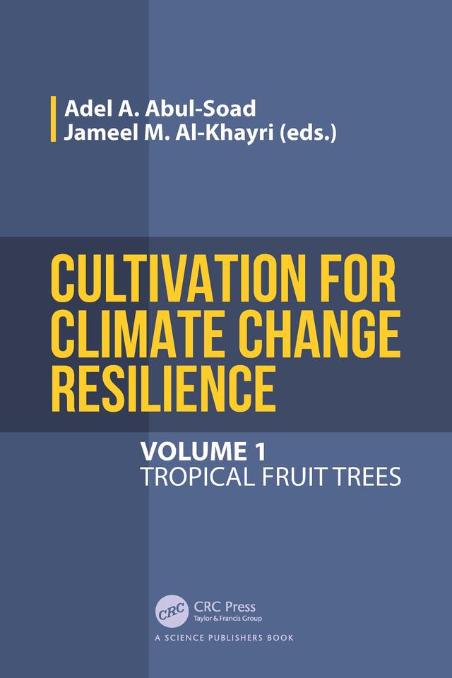 Cultivation for Climate Change Resilience, Volume 1 by Adel A. Abul-Soad, Jameel M. Al-Khayri