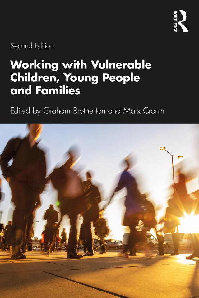 Working with Vulnerable Children, Young People and Families by Graham Brotherton, Mark Cronin