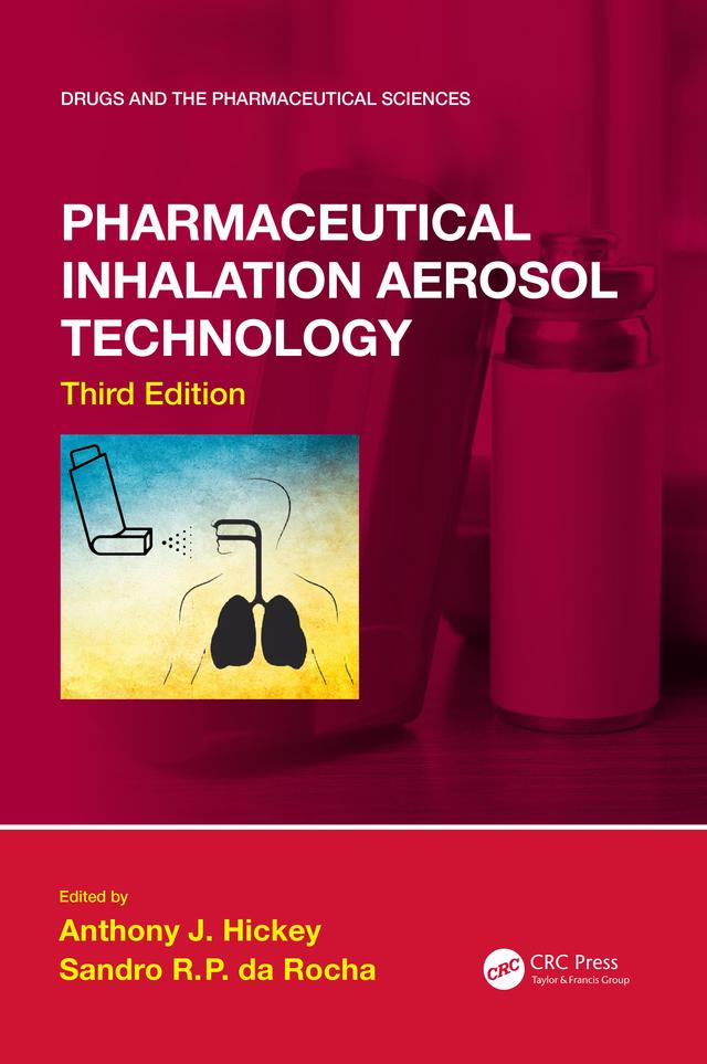 Pharmaceutical Inhalation Aerosol Technology, Third Edition by Anthony J. Hickey, Sandro R. da Rocha