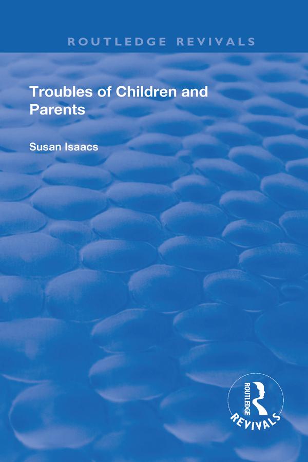 Troubles of Children and Parents by Susan Isaacs