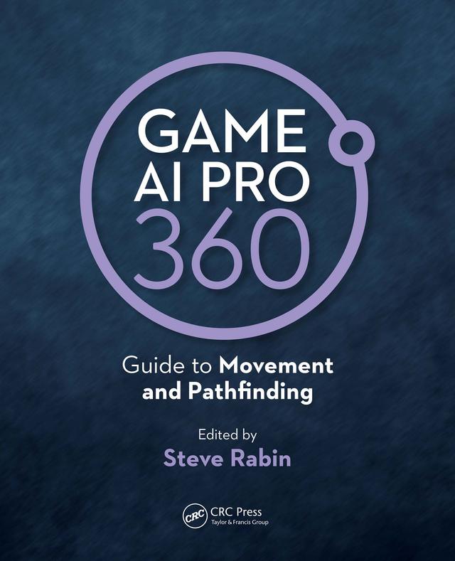 Game AI Pro 360: Guide to Movement and Pathfinding by Steve Rabin