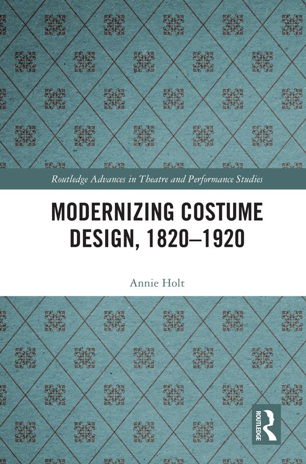 Modernizing Costume Design, 1820–1920 by Annie Holt