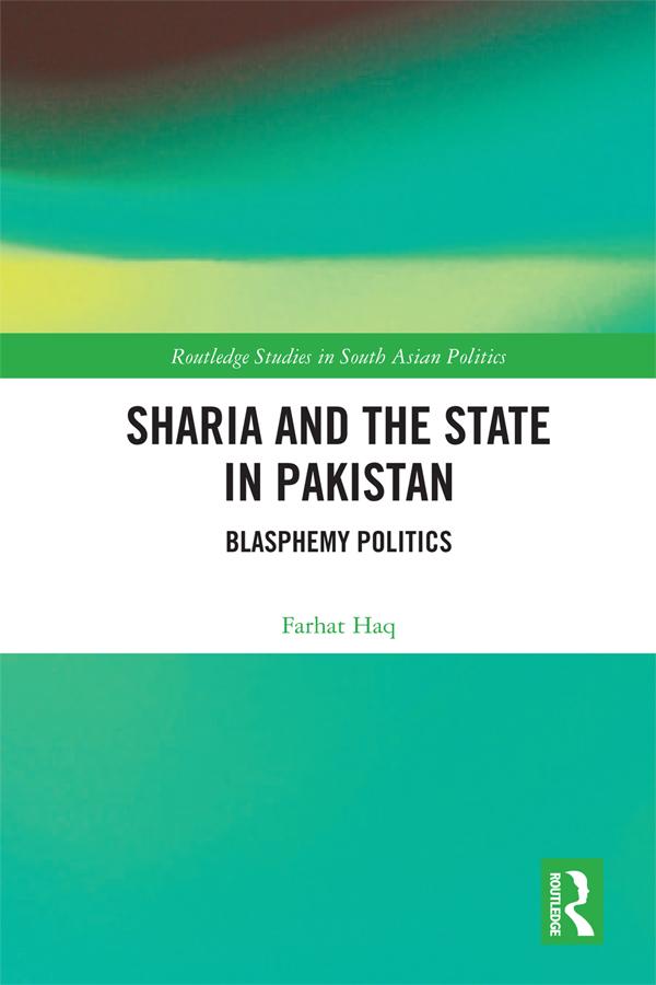 Sharia and the State in Pakistan by Farhat Haq