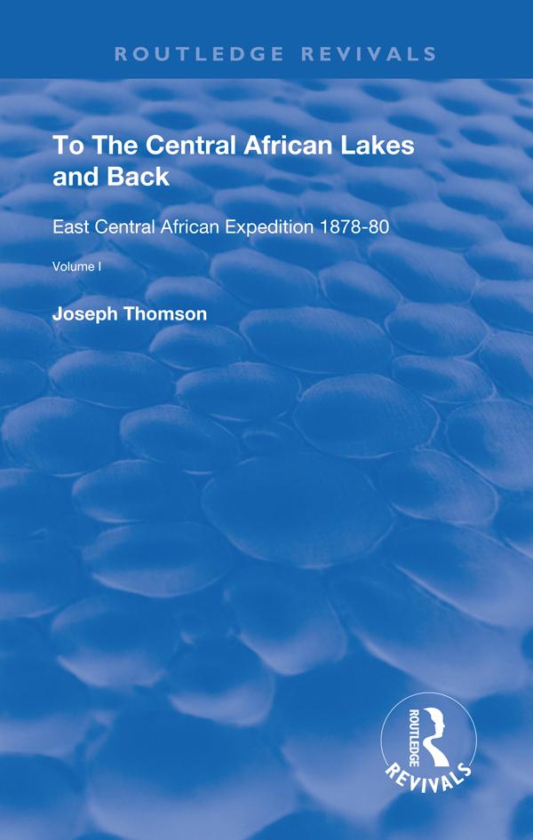 To The Central African Lakes and Back by Joseph Thompson