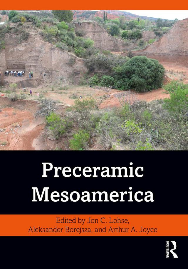 Preceramic Mesoamerica by Aleksander Borejsza, Arthur A. Joyce, Jon C. Lohse