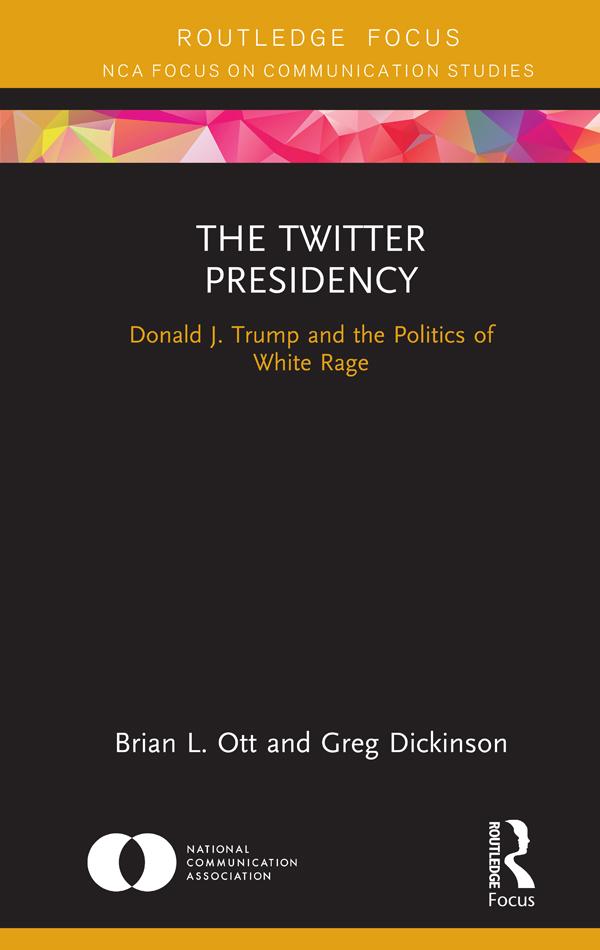 The Twitter Presidency by Brian L. Ott, Greg Dickinson