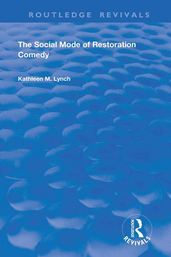 Social Mode of Restoration Comedy by Kathleen M. Lynch
