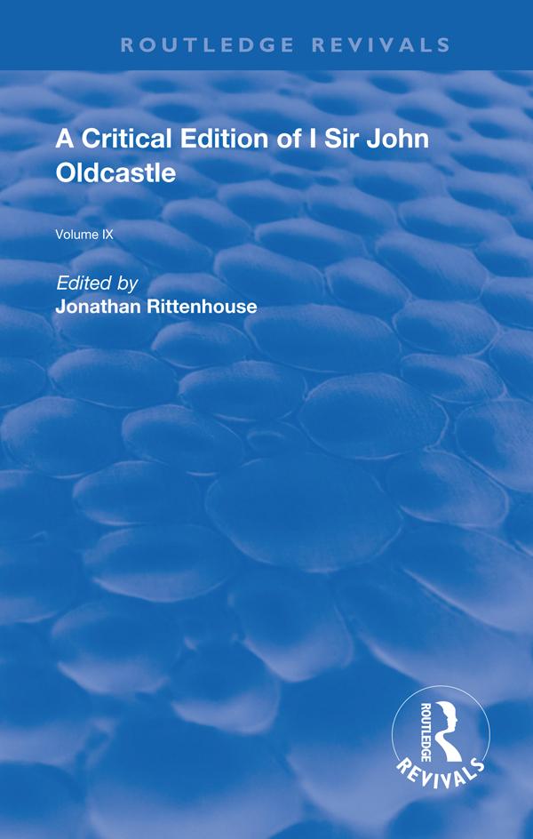 A Critical Edition of I SIr John Oldcastle by Jonathan Rittenhouse
