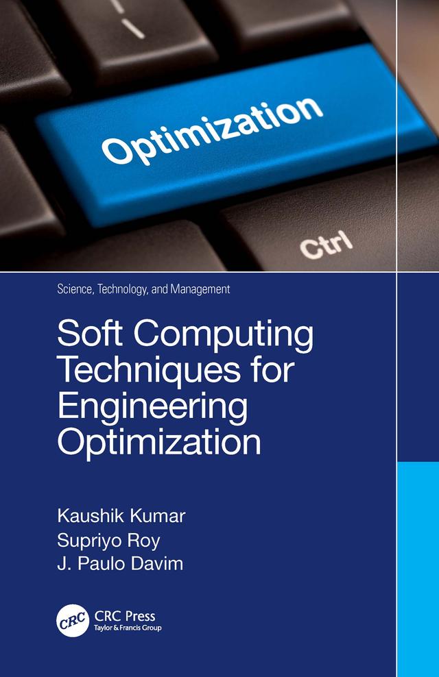 Soft Computing Techniques for Engineering Optimization by J. Paulo Davim, Kaushik Kumar, Supriyo Roy