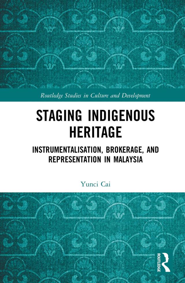 Staging Indigenous Heritage by Yunci Cai