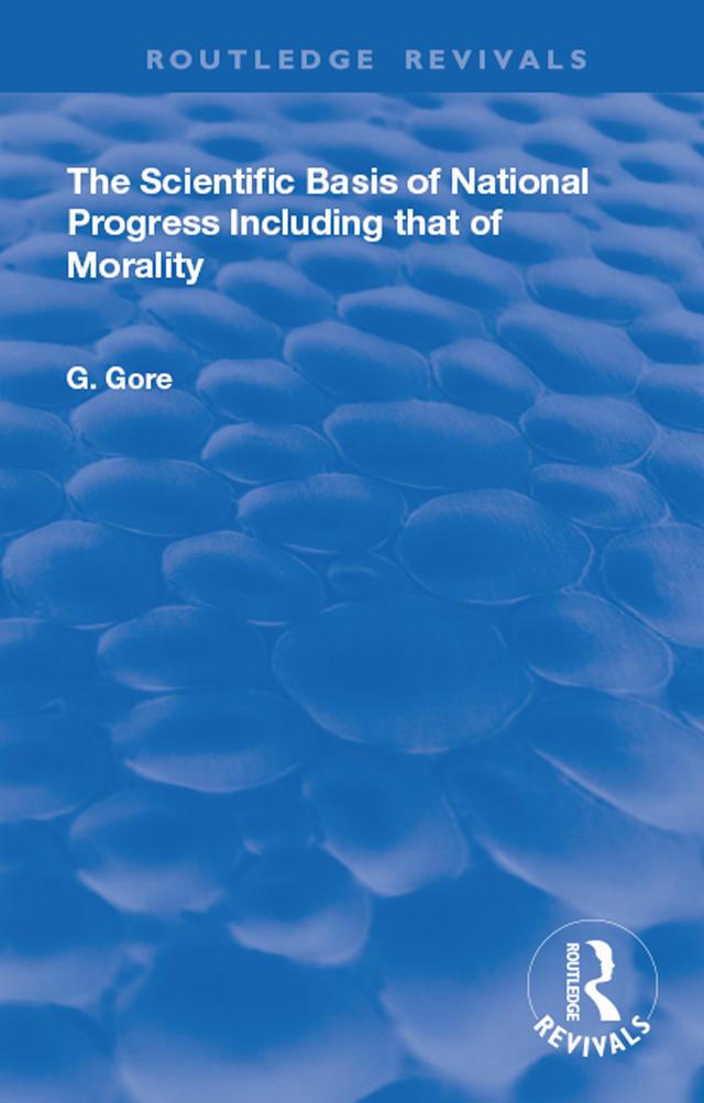 The Scientific Basis of National Progress by G. Gore