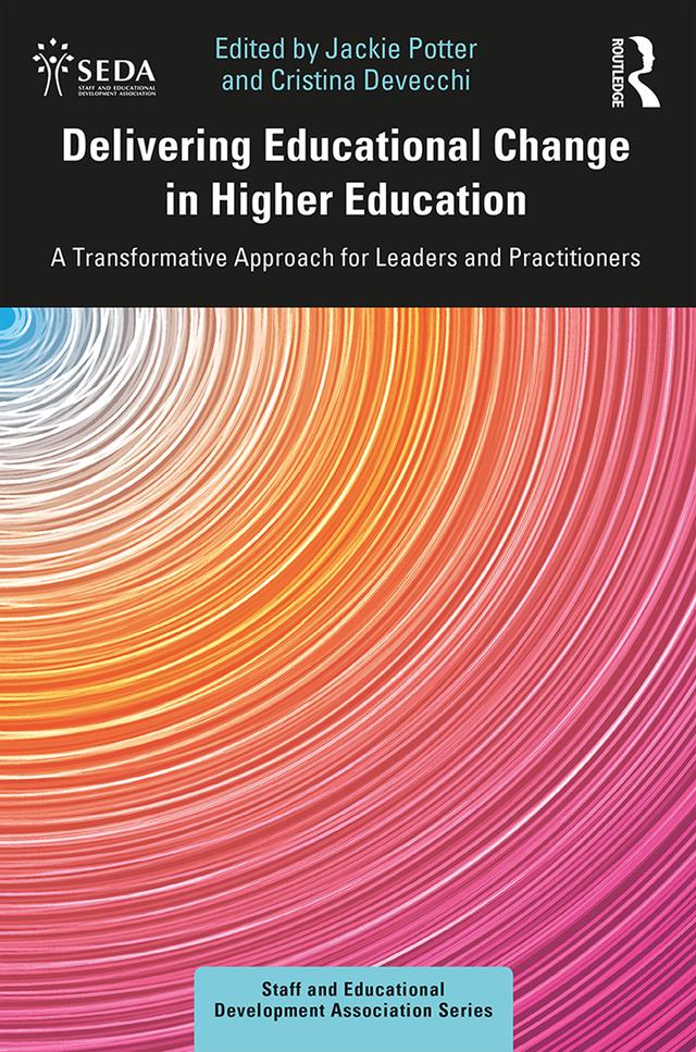 Delivering Educational Change in Higher Education by Cristina Devecchi, Jackie Potter