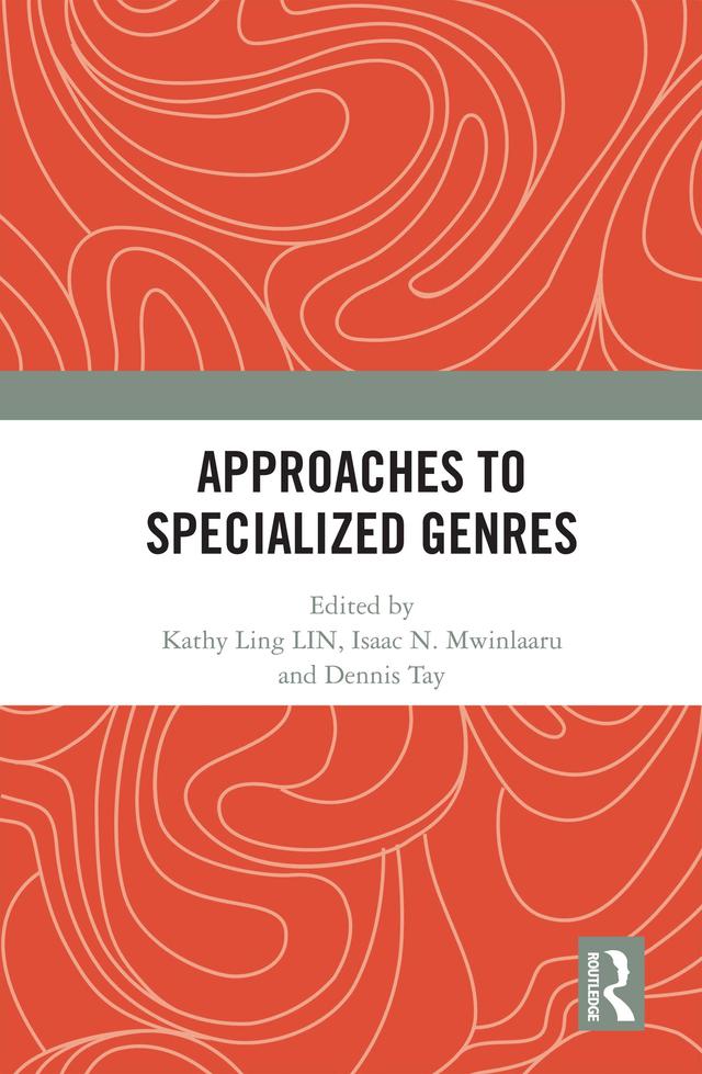 Approaches to Specialized Genres by Dennis Tay, Isaac N. Mwinlaaru, Kathy Ling LIN