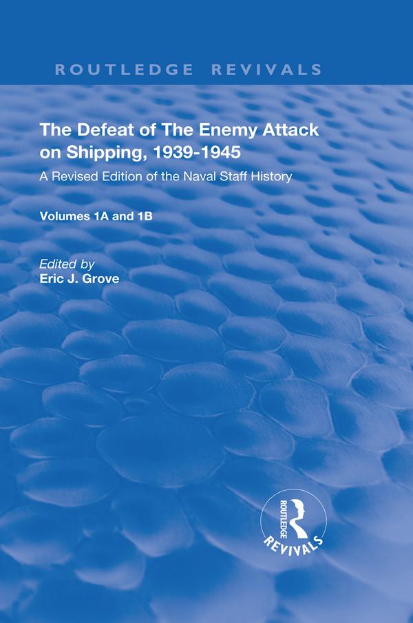 The Defeat of the Enemy Attack upon Shipping, 1939–1945