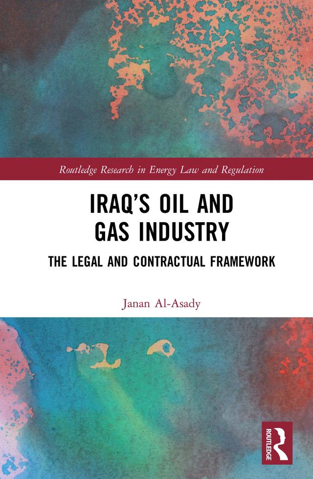 Iraq’s Oil and Gas Industry by Janan Al-Asady