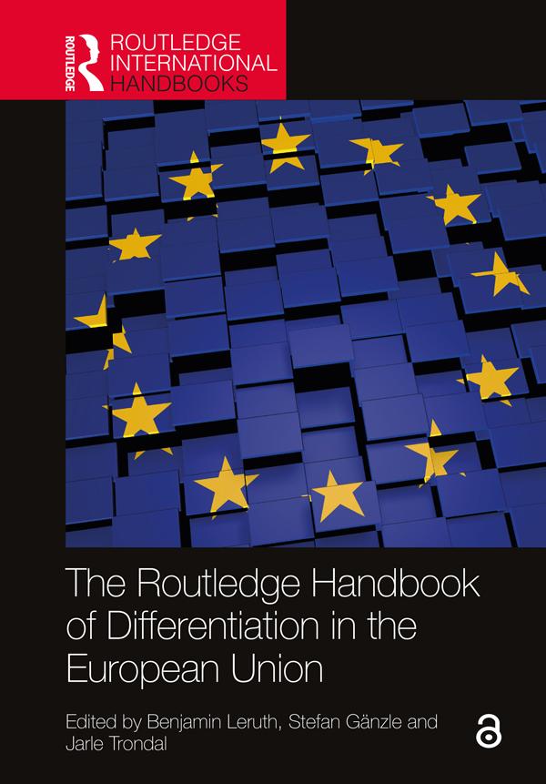 The Routledge Handbook of Differentiation in the European Union by Benjamin Leruth, Jarle Trondal, Stefan Gänzle
