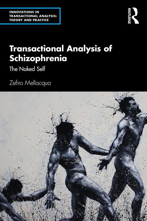 Transactional Analysis of Schizophrenia by Zefiro Mellacqua
