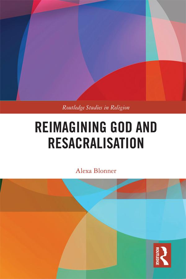 Reimagining God and Resacralisation by Alexa Blonner