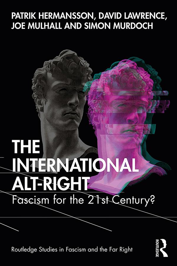 The International Alt-Right by David Lawrence, Joe Mulhall, Patrik Hermansson, Simon Murdoch