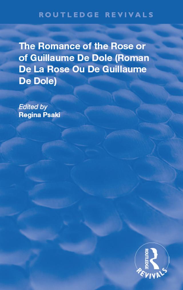 The Romance of the Rose or of Guillaume de Dole by Regina Psaki