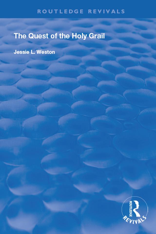 The Quest of the Holy Grail by Jessie L. Weston