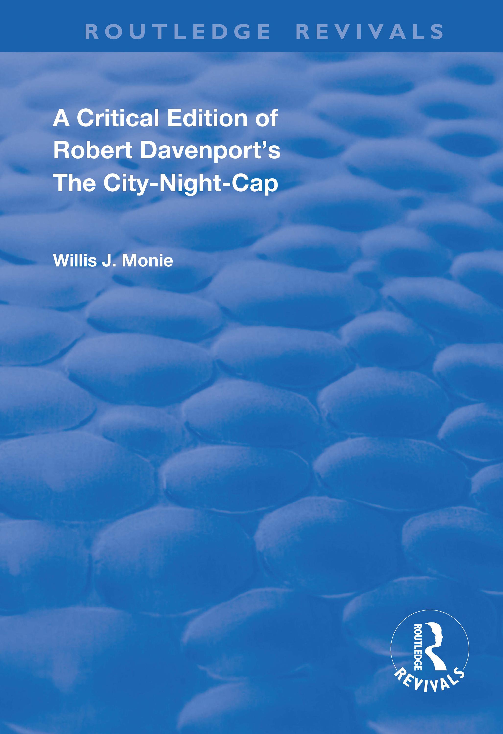 A Critical Edition of Robert Davenport's The City Night-Cap