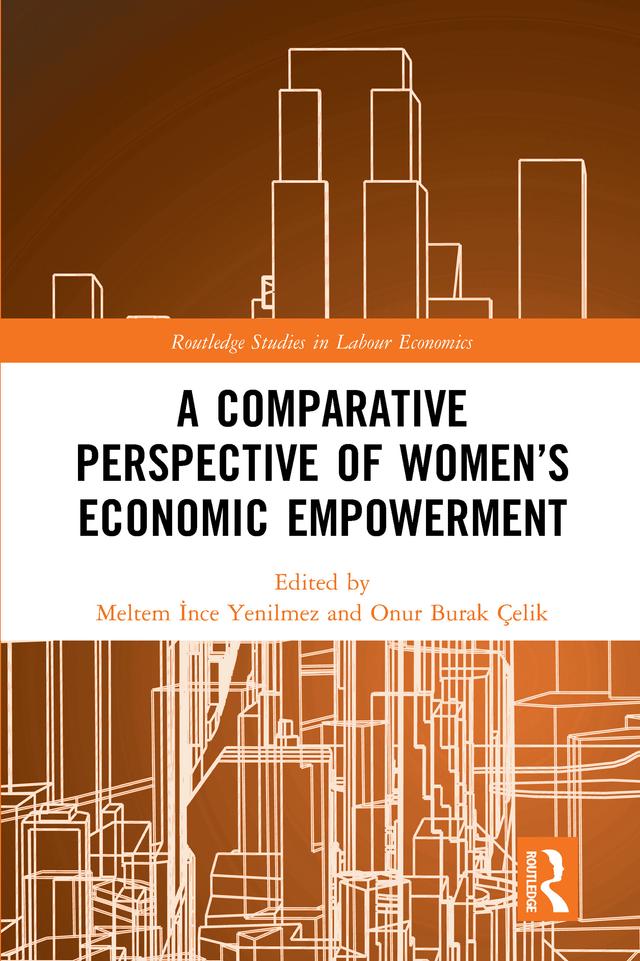 A Comparative Perspective of Women’s Economic Empowerment by Meltem Yenilmez, Onur Celik
