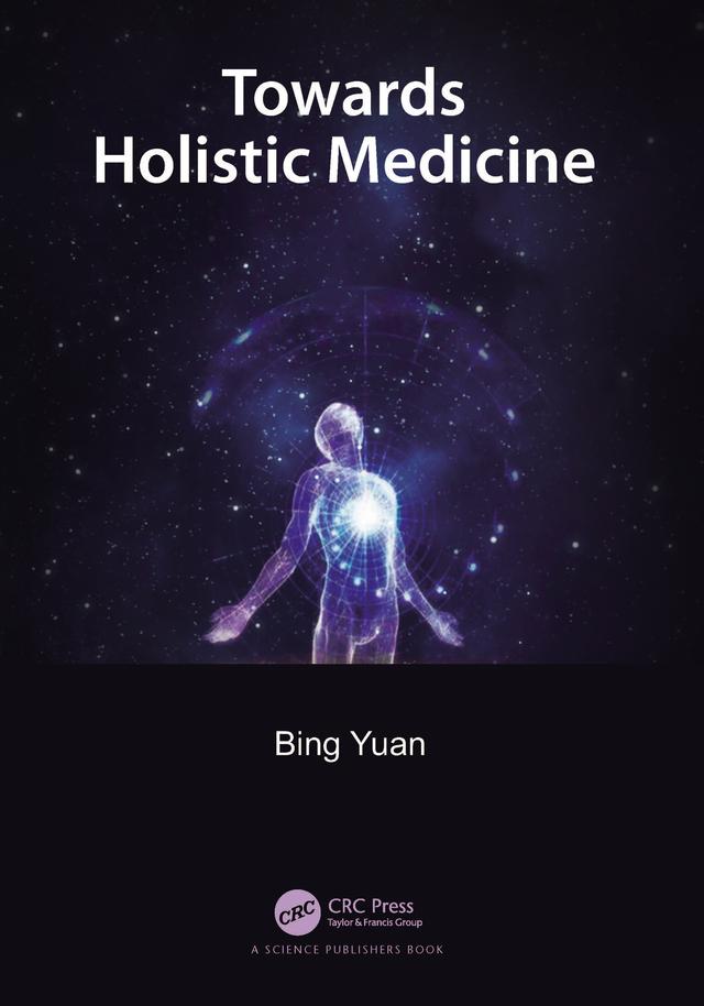 Towards Holistic Medicine by Bing Yuan