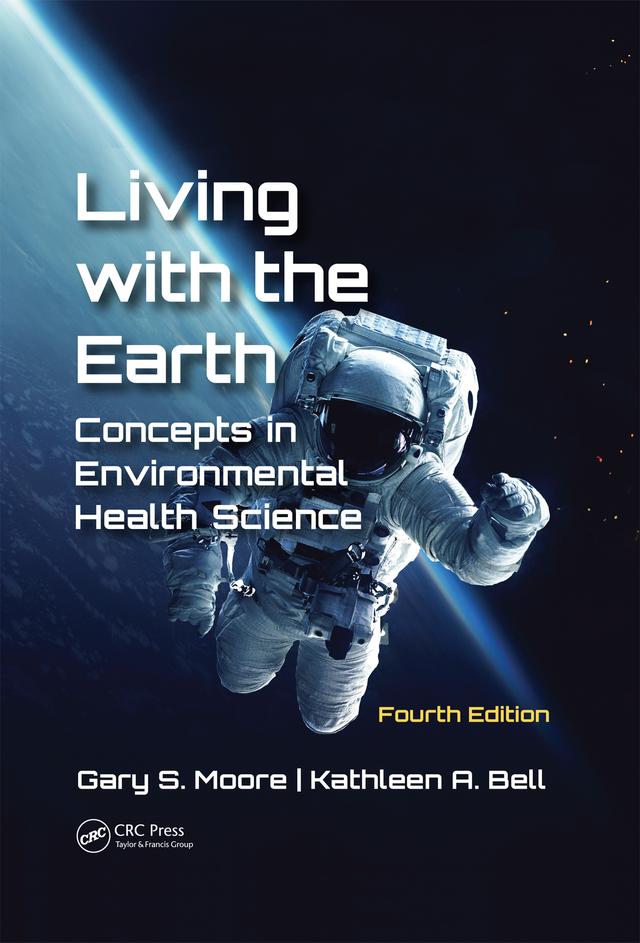 Living with the Earth, Fourth Edition by Gary S. Moore, Kathleen A. Bell