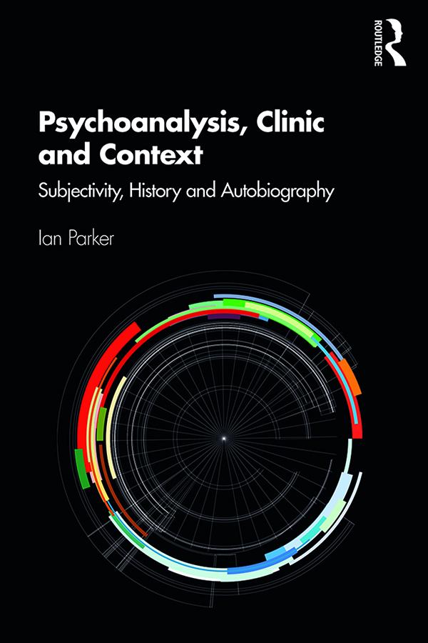 Psychoanalysis, Clinic and Context by Ian Parker