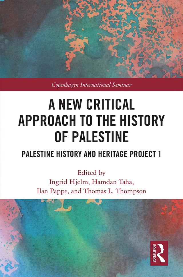 A New Critical Approach to the History of Palestine by Hamdan Taha, Ilan Pappe, Ingrid Hjelm, Thomas L. Thompson
