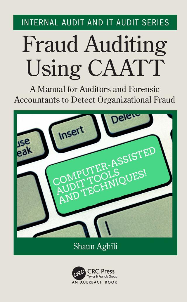 Fraud Auditing Using CAATT by Shaun Aghili