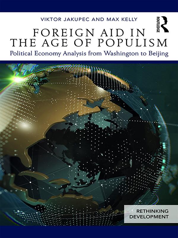Foreign Aid in the Age of Populism by Max Kelly, Viktor Jakupec