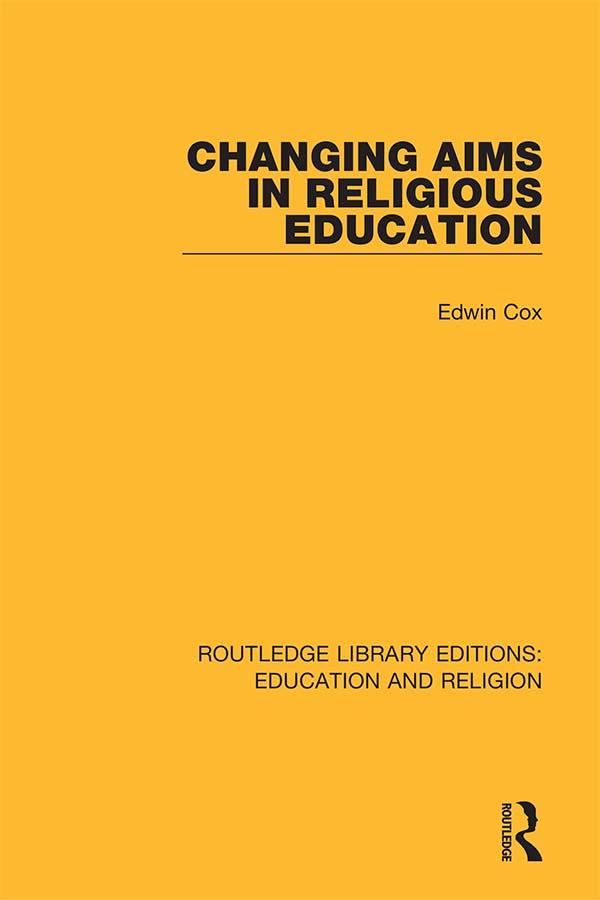 Changing Aims in Religious Education by Edwin Cox