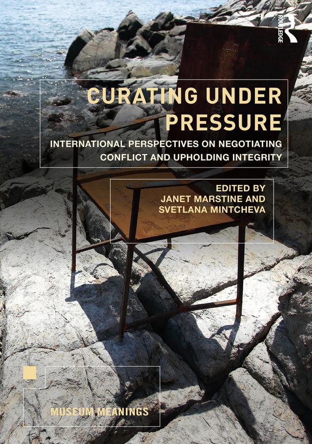 Curating Under Pressure by Janet Marstine, Svetlana Mintcheva