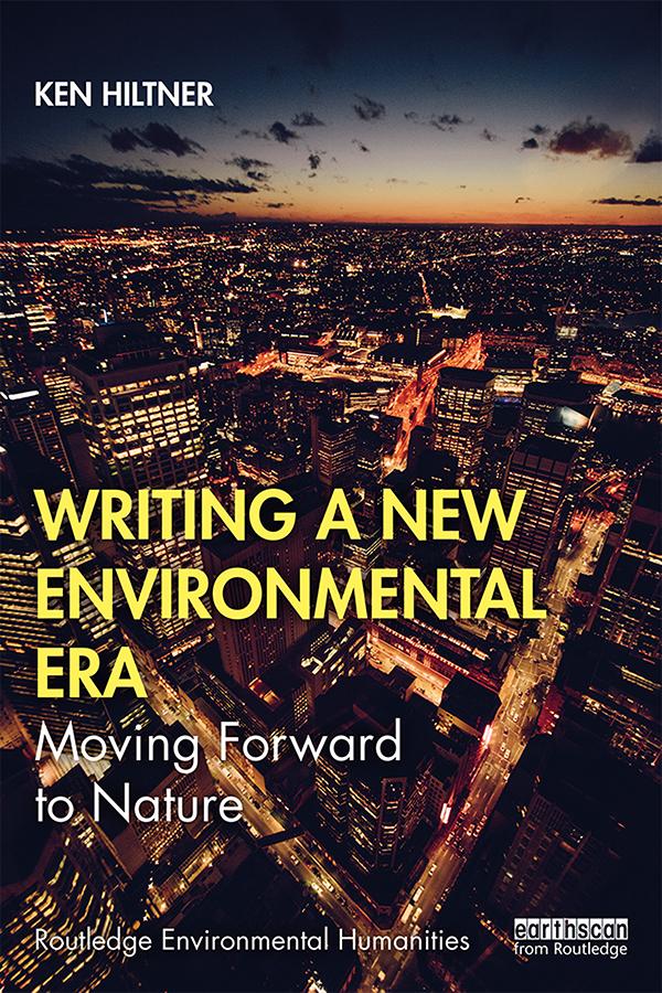 Writing a New Environmental Era by Ken Hiltner