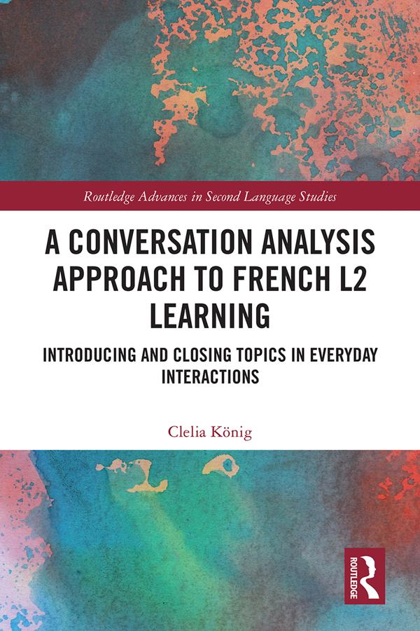 A Conversation Analysis Approach to French L2 Learning by Clelia König