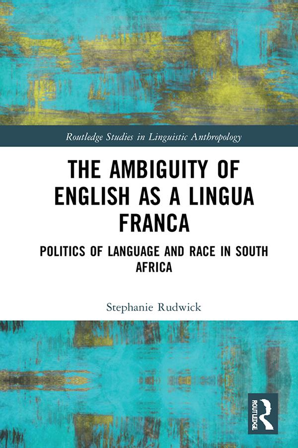 The Ambiguity of English as a Lingua Franca by Stephanie Rudwick