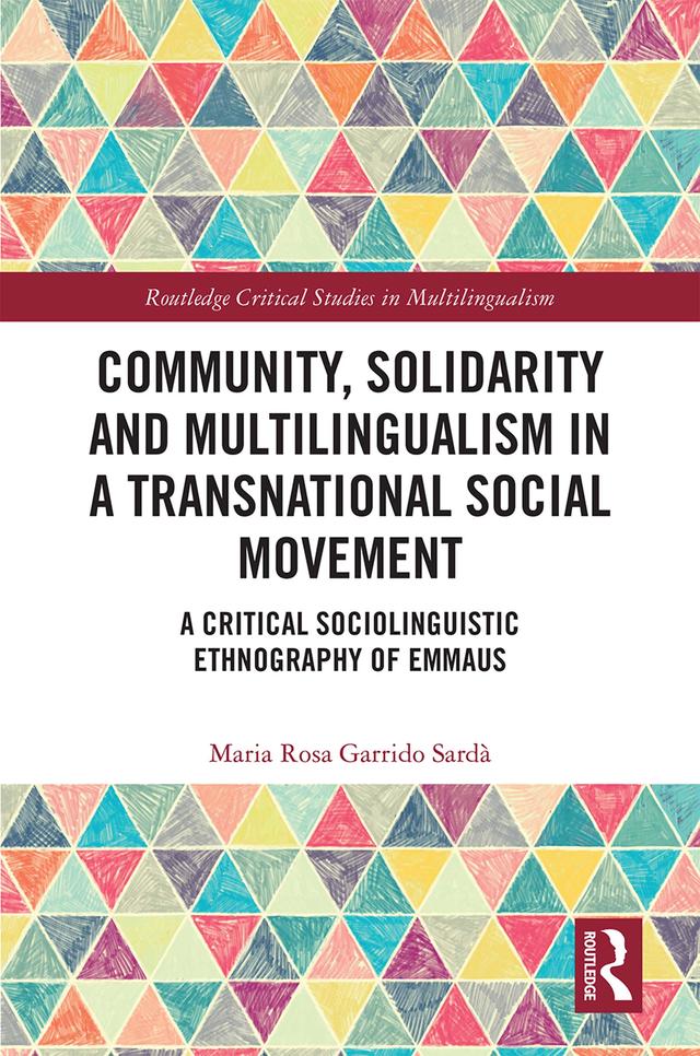 Community, Solidarity and Multilingualism in a Transnational Social Movement by Maria Rosa Garrido Sardà