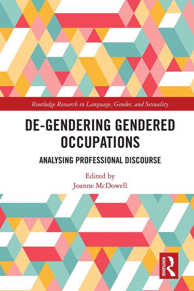 De-Gendering Gendered Occupations by Joanne McDowell