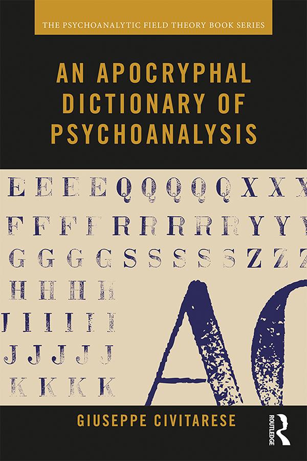 An Apocryphal Dictionary of Psychoanalysis by Giuseppe Civitarese