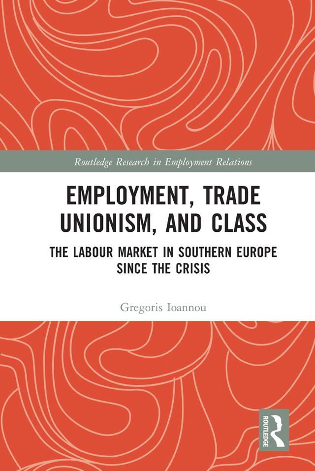 Employment, Trade Unionism, and Class by Gregoris Ioannou