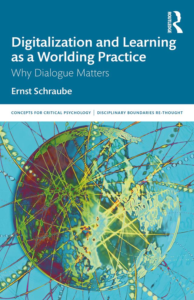 Digitalization and Learning as a Worlding Practice by Ernst Schraube
