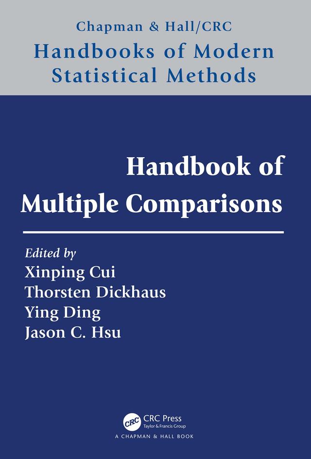 Handbook of Multiple Comparisons by Jason C. Hsu, Thorsten Dickhaus, Xinping Cui, Ying Ding