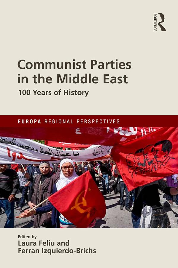 Communist Parties in the Middle East by Ferran Izquierdo Brichs, Laura Feliu