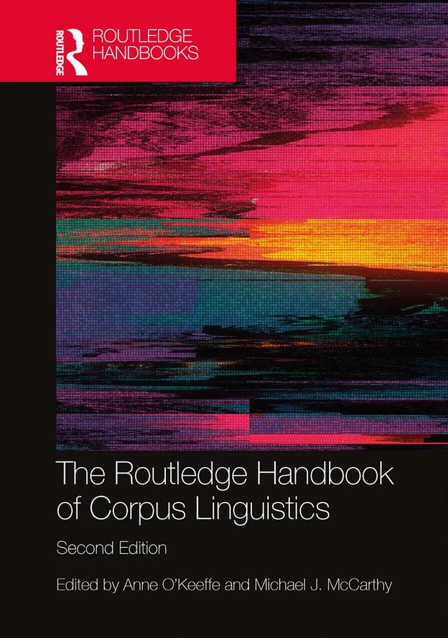 The Routledge Handbook of Corpus Linguistics by Anne O'Keeffe, Michael J. McCarthy