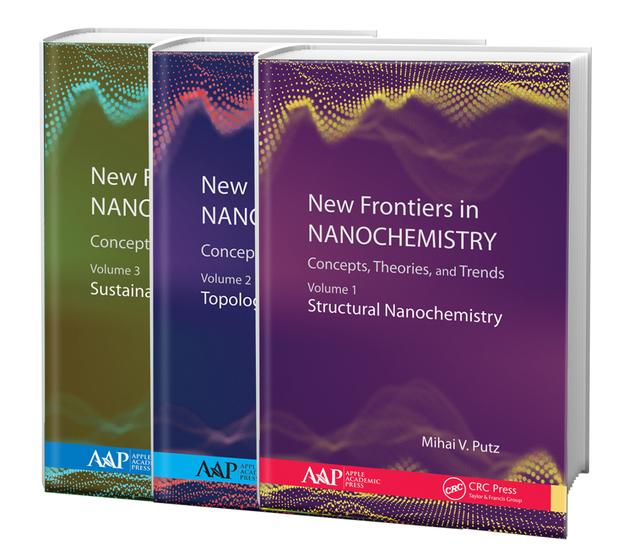 New Frontiers in Nanochemistry: Concepts, Theories, and Trends, 3-Volume Set by Mihai V. Putz