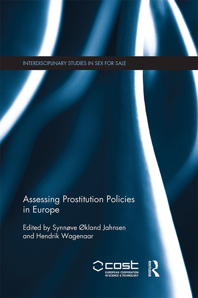Assessing Prostitution Policies in Europe by Hendrik Wagenaar, Synnøve Jahnsen