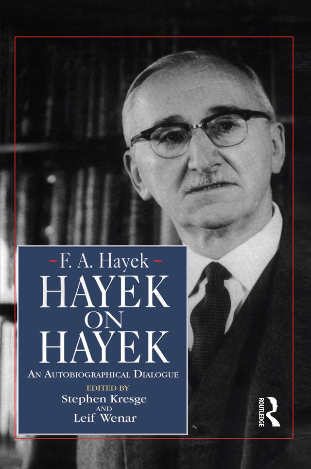 Hayek on Hayek by Leif Wenar, Stephen Kresge